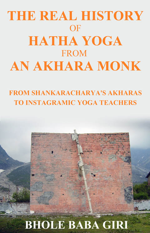 The cover of the book "The Real History of Hatha Yoga from an Akhara Monk"